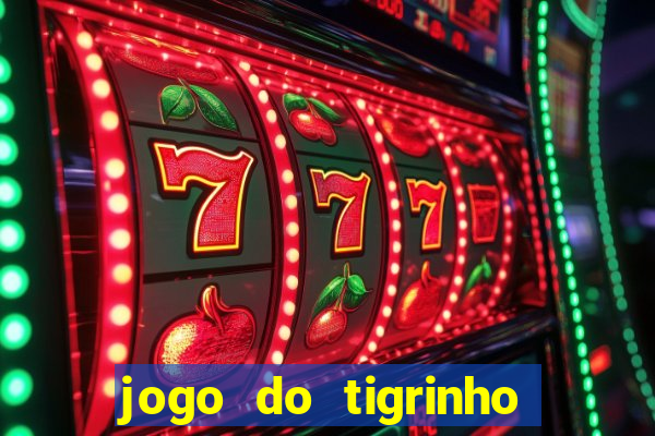 jogo do tigrinho deposito minimo 1 real